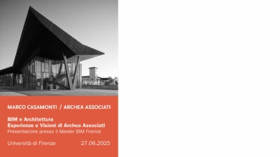 BIM DEPARTMENT | BIM E ARCHITETTURA – ESPERIENZE E VISIONI DI ARCHEA ASSOCIATI – UNIVERSITÀ DI FIRENZE